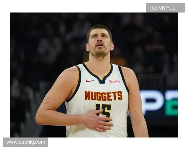 比尔·拉塞尔护框主导提升防守区别于约基奇挡拆